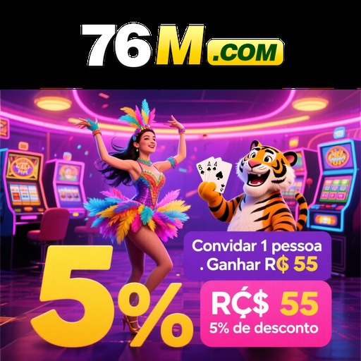 76M Indique amigos para receber um bônus